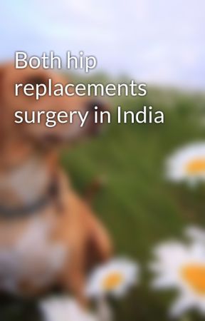 Both hip replacements surgery in India by WeCareIndia2