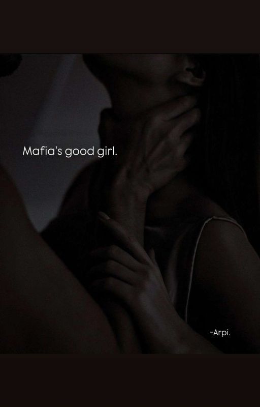 Mafia's good girl  by kaur_arpi