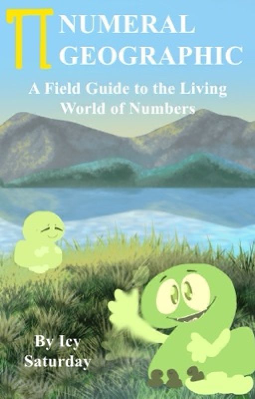 Numeral Geographic: A Field Guide to the Living World of Numbers (BFDI/ XFOHV) by IcySaturday