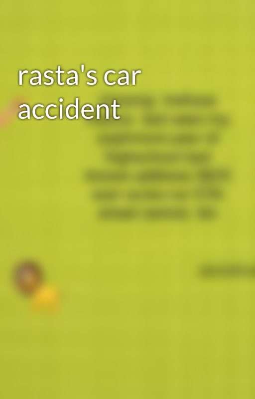 rasta's car accident by chloebroadrick