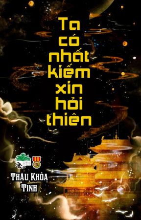 [BHTT] [QT] Ta Có Nhất Kiếm Xin Hỏi Thiên - Thâu Khỏa Tinh by Rruan996