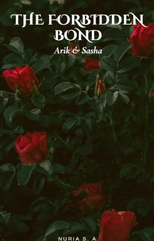 The Forbidden Bond: Aik & Sasha (Nuria S. A.) by Author-N-S-A