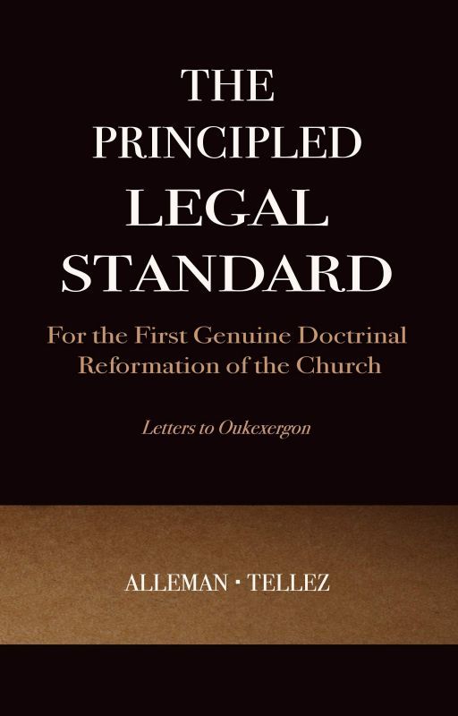 The Principled Legal Standard for the First Genuine Doctrinal Reformation of the Church by theonomos