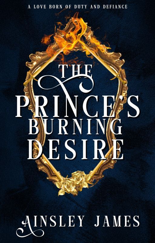 The Prince's Burning Desire by ainsleyjames