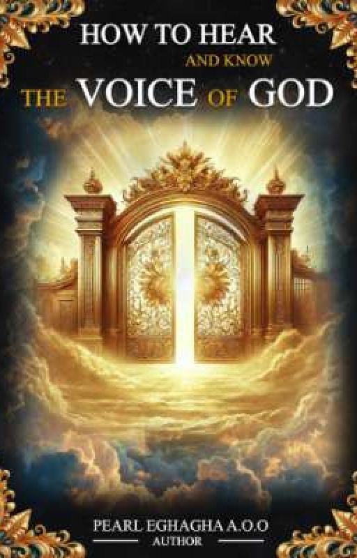 HOW TO HEAR AND KNOW THE VOICE OF GOD  by PearlEghagha