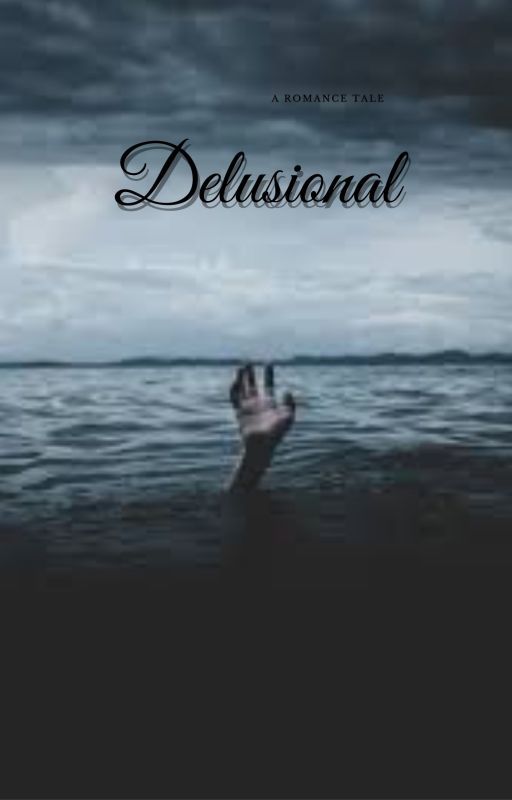 Delusional by lillybilly15