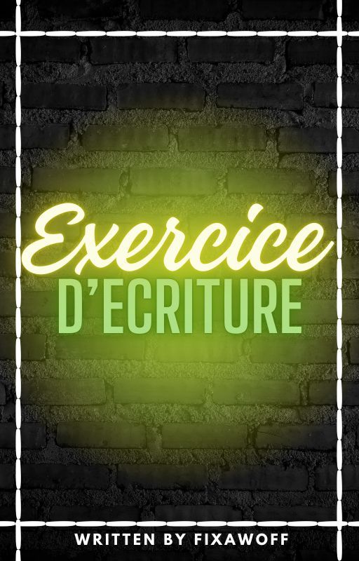 Exercices d'Ecriture by FixawOff