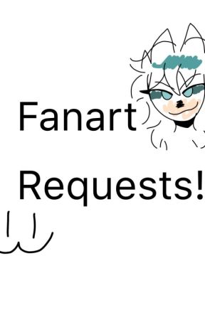 Fanart Requests by Fckperiods