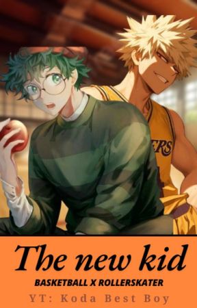 The new kid: Basketball player Bakugou x Rollerskater Deku AU by KodaBestBoy