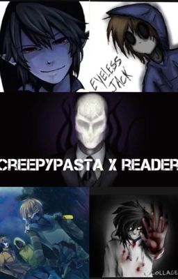 Creepy Pasta x reader cover