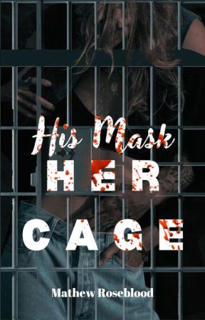 His Mask... Her Cage (Drama/Thriller) by CyndiMatt