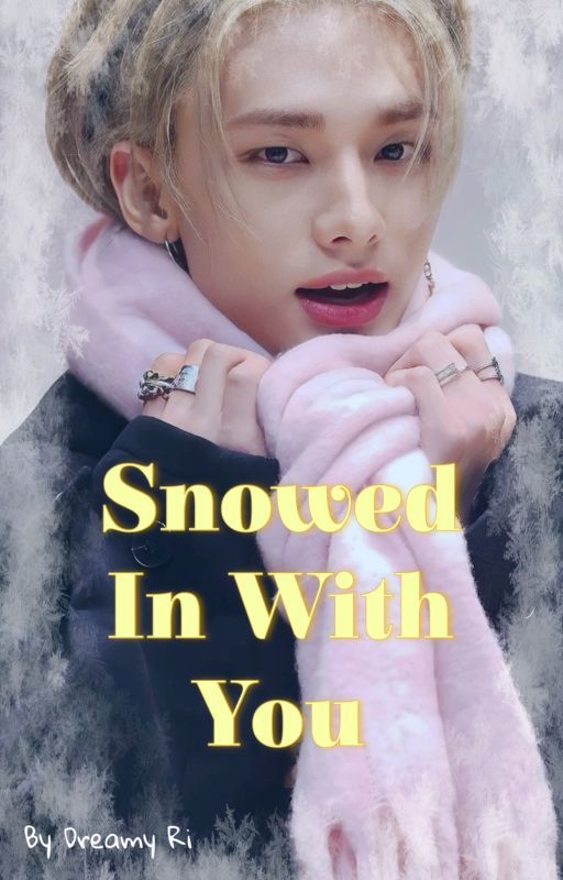 Snowed In With You | Hyunjin by dreamy_ri