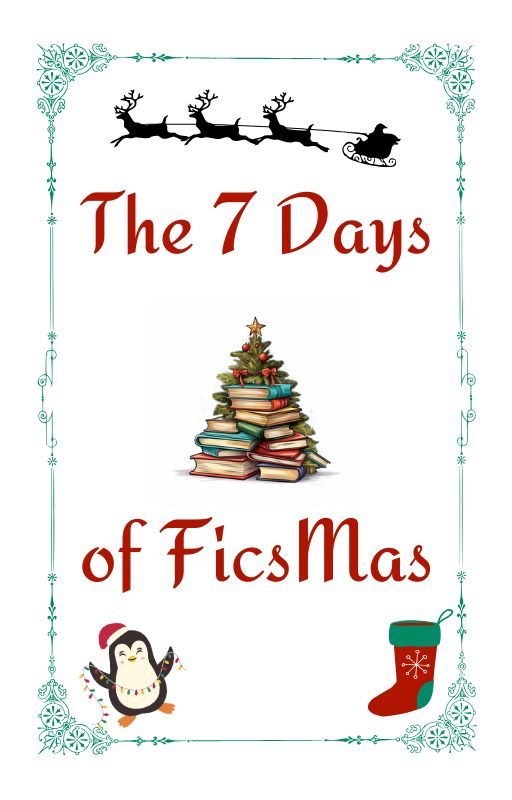 ✨ THE 7 DAYS OF NEW FICS-MAS🎁 by Artful_Becca