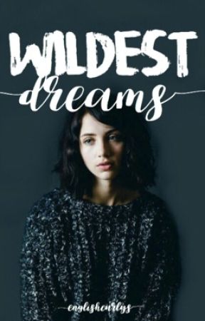 Wildest Dreams » styles by englishcurlys