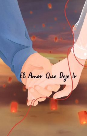 "El amor que dejé ir" by whoies_ellie19