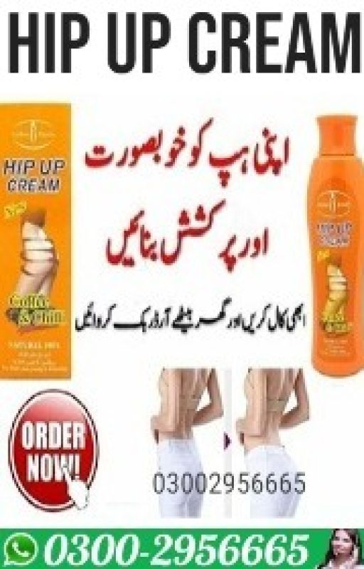 Shop 03002956665 ~ Hip Up Cream in Quetta by Spanish665