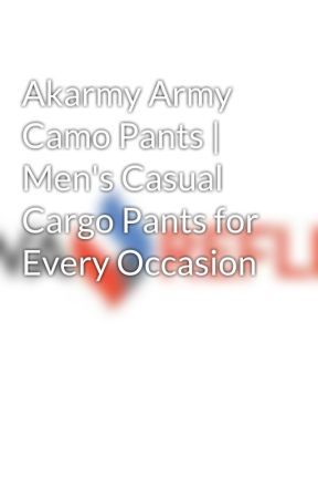 Akarmy Army Camo Pants | Men's Casual Cargo Pants for Every Occasion by vivareflex