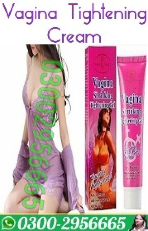 Shop 03002956665 ~ Vagina Tightening Cream In Quetta by Spanish665