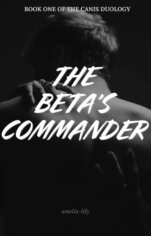 The Beta's Commander by authoramelialily