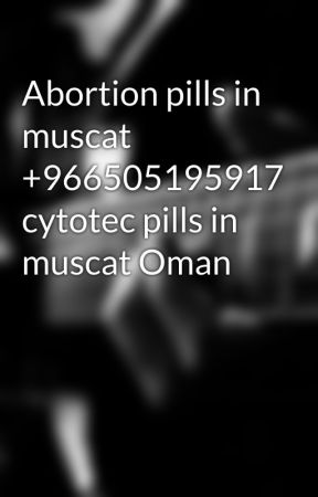 Abortion pills in muscat  966505195917 cytotec pills in muscat Oman by Jonnysins2