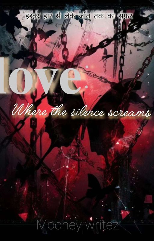 Love: Where the silence screams by mooney_writez