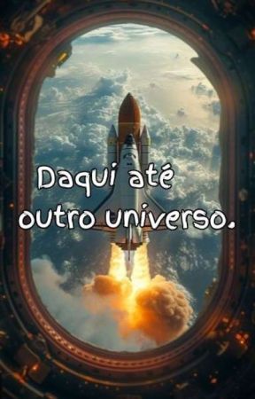 Daqui até outro universo. by luluhzxxc