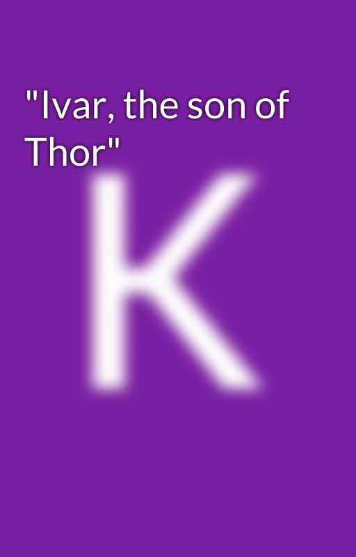 "Ivar, the son of Thor" by kindabrow