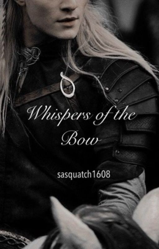 Whispers of the Bow ~ Legolas x (fem) reader by sasquatch1608