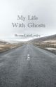 My Life With Ghosts by _oklin