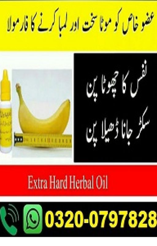 ORIGINAL : Extra Hard Herbal Oil In Pakistan - 03200797828 by BILALMALIK558