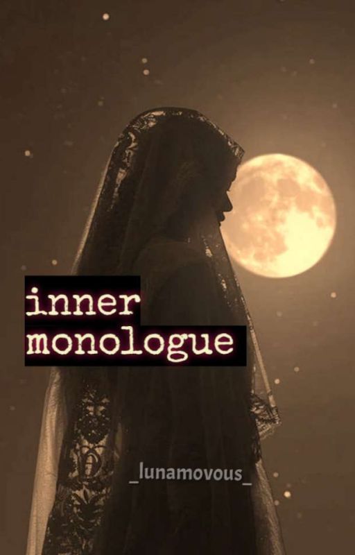 inner monologue  by _Lunamovous_