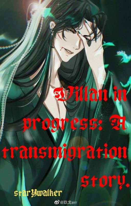 Villain in progress: A Transmigration Story. (TGCF) by starYwalker