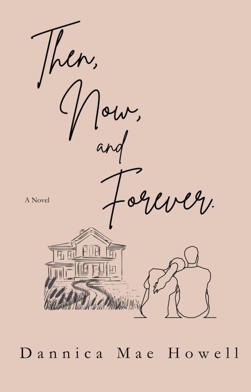 Then, Now, and Forever (Sample) (Christian Romance) by dannicamaehowell