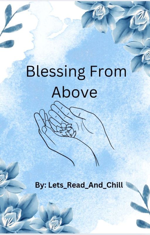 Blessings From Above  by Lets_Read_And_Chill