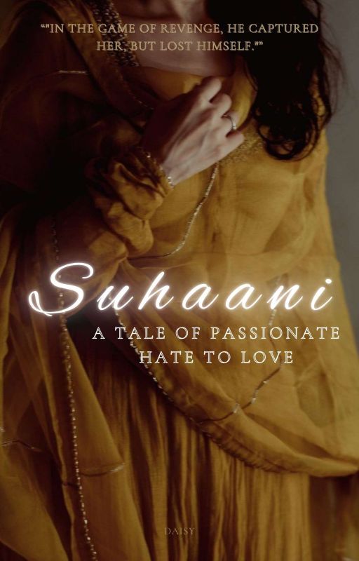 Suhaani : A Tale of Passionate Hate to Love  by Naazzywritez