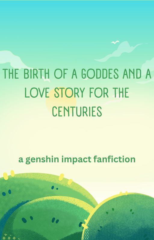 a birth of a goddess and a love story for the centuries by Griffinwriter09