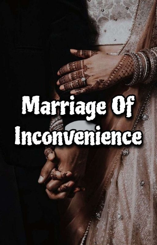 Marriage of inconvinience  by Dark____Souls____