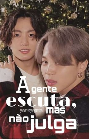 A gente escuta, Mas não julga | jjk   pjm | oneshot by lipsjinie