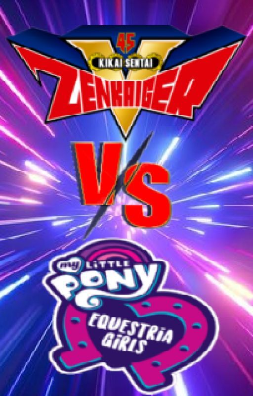 Kikai Sentai Zenkaiger Vs Equestria Girls by mlpeglover