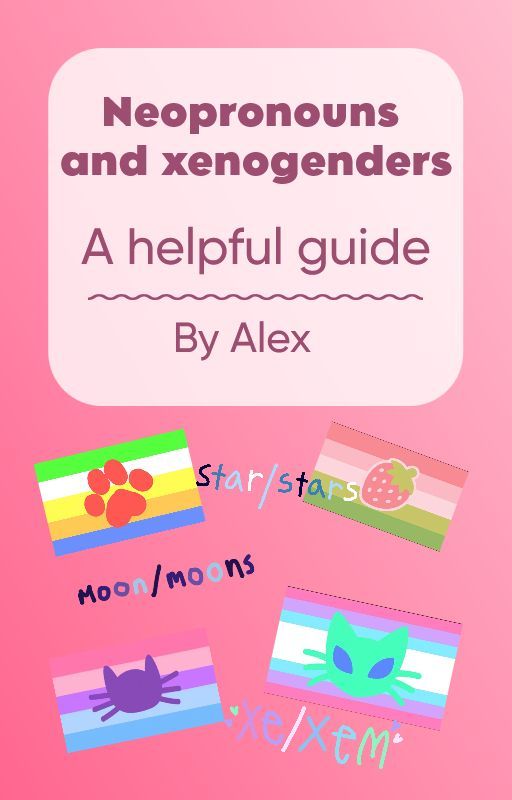 Neopronouns and xenogenders - a helpful guide by alien_alex1716