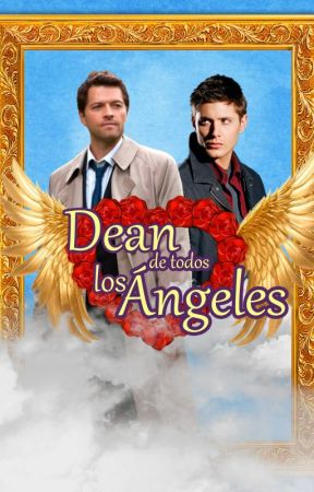 Dean de todos los ángeles. by tarnm21