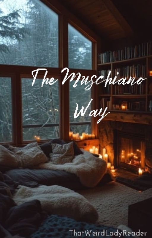 The Muschiano Way by Thatweirdladyreader