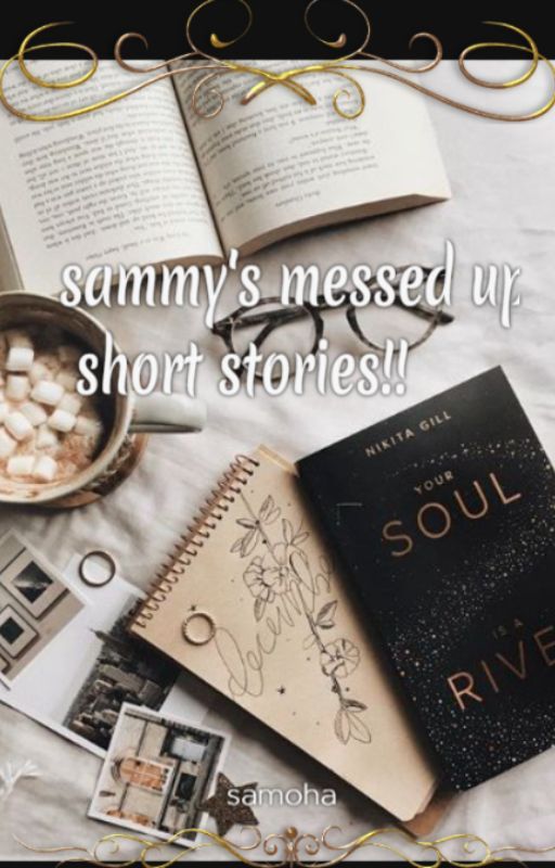 SAMMY'S SILLY MESSED-UP STORIES! by samohasam0sus