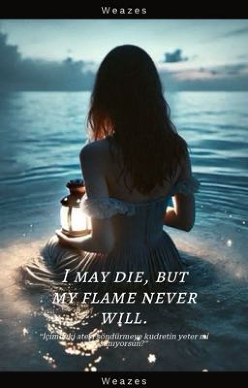 I may die, but my flame never will. by weazess