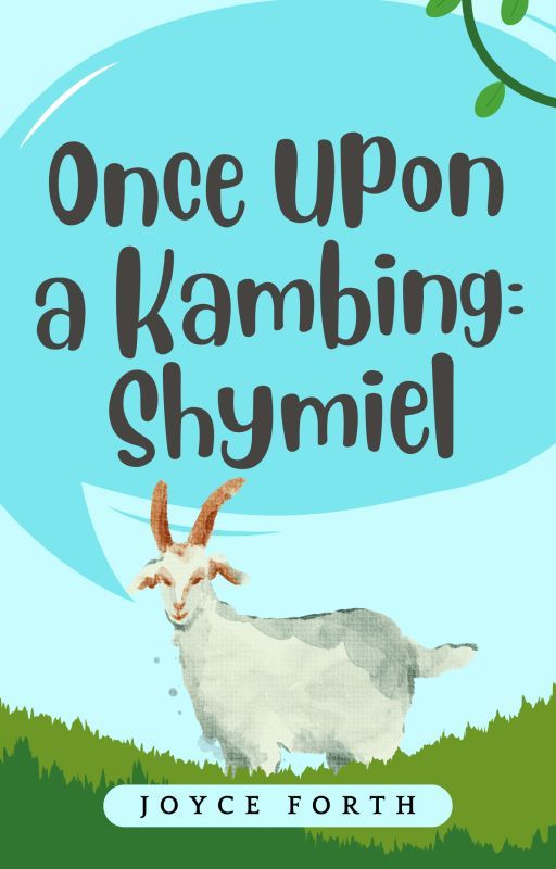 Once Upon A Kambing: Shymiel by JoyceForth