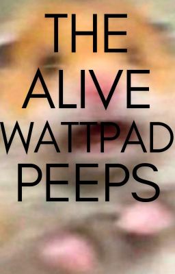 THE ALIVE WATTPAD PEEPS cover