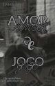 AMOR E JOGO by dama_sir