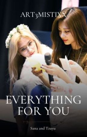 EVERYTHING FOR YOU - [SATZU] by art3mistixx