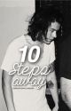 10 steps away by stylesdimplxs