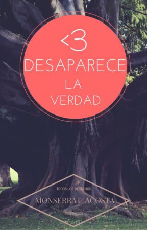 DESAPARECE LA VERDAD... by ariadnaacosta16